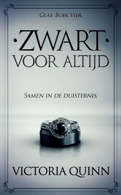 Zwart Voor Altijd by Victoria Quinn