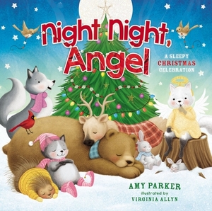 Night Night, Angel: A Sleepy Christmas Celebration by Amy Parker