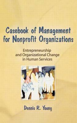 Casebook Management For Non-Profit Organizations: Enterpreneurship & Occup by Simon Slavin, Dennis Young