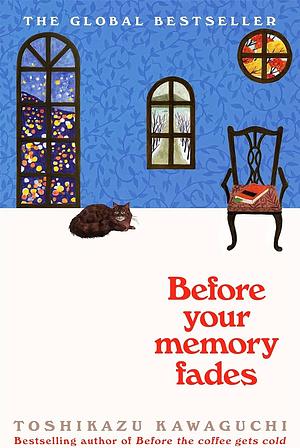 Before Your Memory Fades: A Novel by Toshikazu Kawaguchi