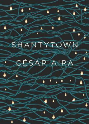Shantytown by César Aira