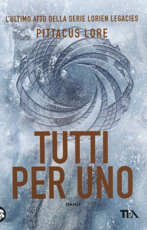 Tutti Per Uno by Pittacus Lore