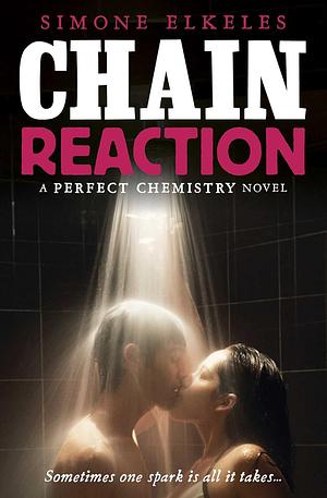 Chain Reaction by Simone Elkeles