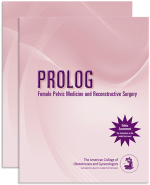 Prolog: Female Pelvic Medicine and Reconstructive Surgery (Assessment & Critique) by American College of Obstetricians and Gy