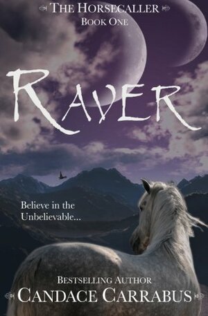 Raver: The Horsecaller: Book One by Candace Carrabus