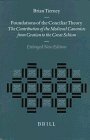 Foundations Of The Conciliar Theory: The Contribution Of The Medieval Canonists From Gratian To The Great Schism by Brian Tierney