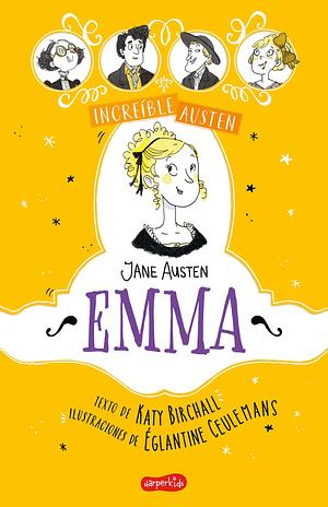 Increíble Austen. Emma by Katy Birchall, Jane Austen