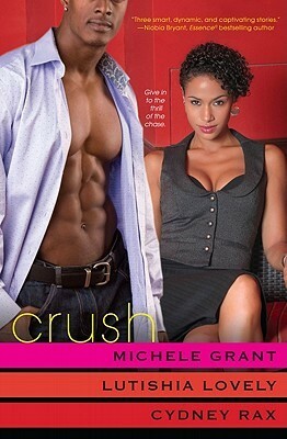 Crush by Cydney Rax, Lutishia Lovely