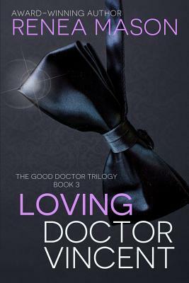 Loving Doctor Vincent by Renea Mason