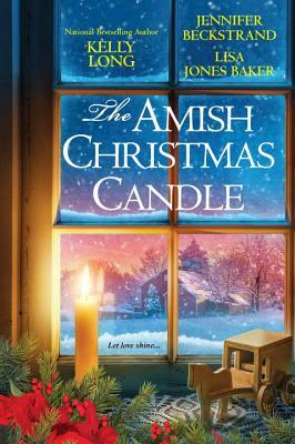 The Amish Christmas Candle by Jennifer Beckstrand, Lisa Jones Baker, Kelly Long
