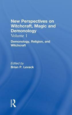 Demonology, Religion, and Witchcraft: New Perspectives on Witchcraft, Magic, and Demonology by Brian P. Levack