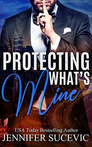 Protecting What's Mine by Jennifer Sucevic