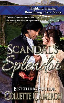 Scandal's Splendor by Collette Cameron