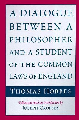 A Dialogue between a Philosopher and a Student of the Common Laws of England by Joseph Cropsey, Thomas Hobbes, Thomas Hobbes