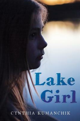 Lake Girl by Cynthia Kumanchik