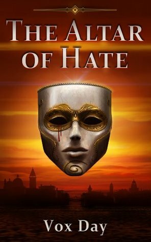 The Altar of Hate by Vox Day