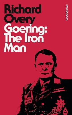 Goering: The Iron Man by Richard Overy