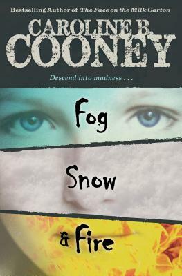 Fog, Snow, Fire by Caroline B. Cooney