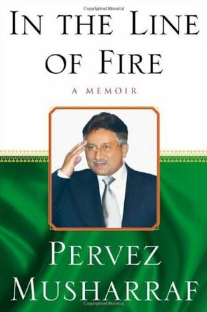 In the Line of Fire by Pervez Musharraf