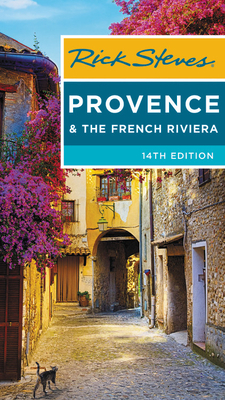 Rick Steves Provence & the French Riviera by Steve Smith, Rick Steves