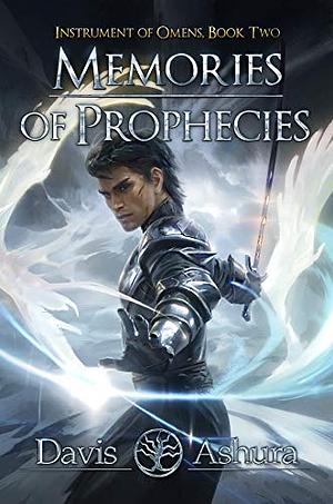 Memories of Prophecies by Davis Ashura