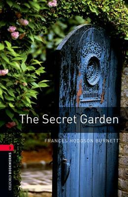 Oxford Bookworms Library: The Secret Garden: Level 3: 1000-Word Vocabulary by Frances Hodgson Burnett, Jennifer Bassett