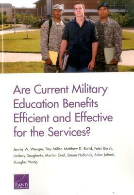 Are Current Military Education Benefits Efficient and Effective for the Services? by Trey Miller, Jennie W. Wenger, Matthew D. Baird