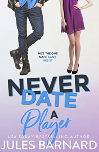 Never Date a Player by Jules Barnard