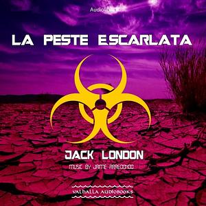 La peste escarlata by Jack London