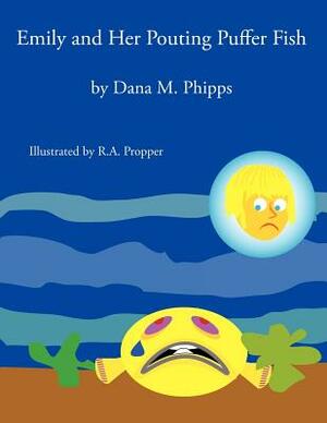 Emily and Her Pouting Puffer Fish by Dana M. Phipps