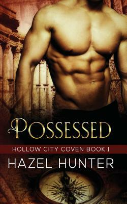 Possessed (Book One of the Hollow City Coven Series): A Witch and Warlock Romance Novel by Hazel Hunter