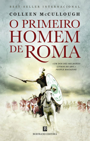 O Primeiro Homem de Roma by Colleen McCullough