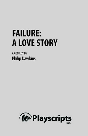 Failure: A Love Story by Philip Dawkins