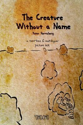 The Creature Without a Name by Peter Hertzberg