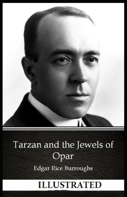 Tarzan and the Jewels of Opar Illustrated by Edgar Rice Burroughs