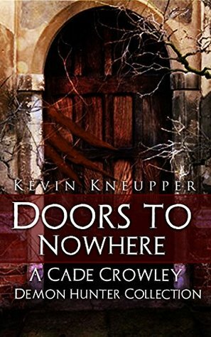 Doors to Nowhere by Kevin Kneupper