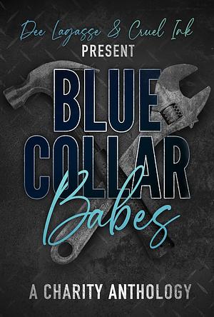 Blue Collar Babes: A Charity Romance Anthology by A.D. McCammon, M. Leigh Morhaime, Mignon Mykel, Ivy Jackson, Shannon O'Connor, A.M. Wilson, Karen Cimms, K.L. Donn, Kelly Kelsey, Renee Dyer, Cady Verdiramo, Lila Grey, Breanna Lynn, Jennilynn Wyer, Indie Sparks, Sutton Bishop, Dee Lagasse, Aubree Valentine, Lilian Luxe, Victoria Ellis