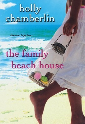 The Family Beach House by Holly Chamberlin