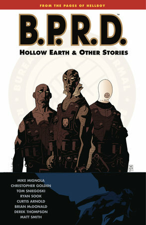 B.P.R.D. Volume 1: Hollow Earth and Other Stories: Hollow Earth and Other Stories v. 1 by Various, Mike Mignola