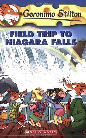 Field Trip To Niagara Falls by ratterto Rattonchi, Larry Keys, Geronimo Stilton, Chiara Sacchi