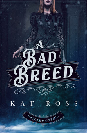 A Bad Breed by Kat Ross