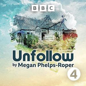 Unfollow by Megan Phelps-Roper