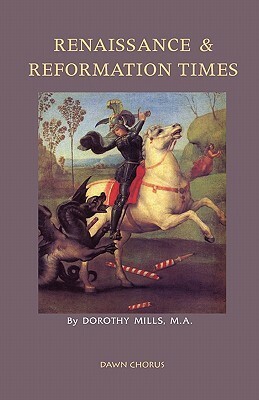 Renaissance and Reformation Times by Dorothy Mills