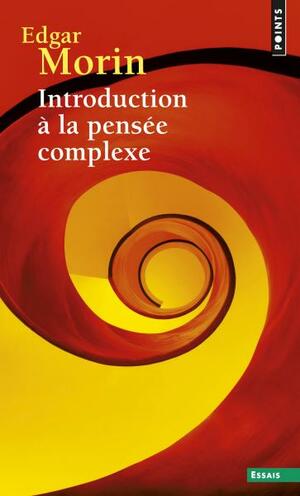 Introduction à la pensée complexe by Edgar Morin