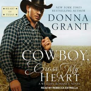Cowboy, Cross My Heart: A Western Romance Novel by Donna Grant