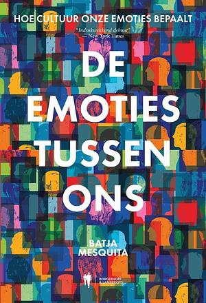 De emoties tussen ons by Batja Mesquita