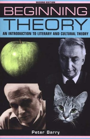 Beginning Theory: Workbook and Guide to Contemporary Literary Theory by Peter Barry