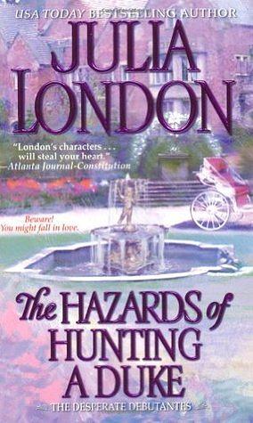 The Hazards of Hunting a Duke by Julia London