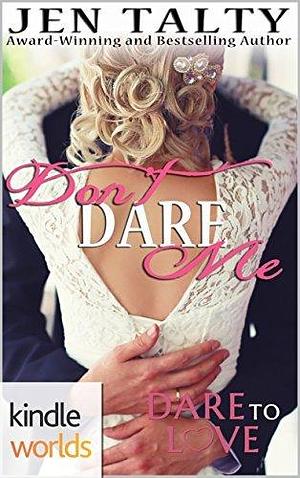 Don't Dare Me by Jen Talty, Jen Talty