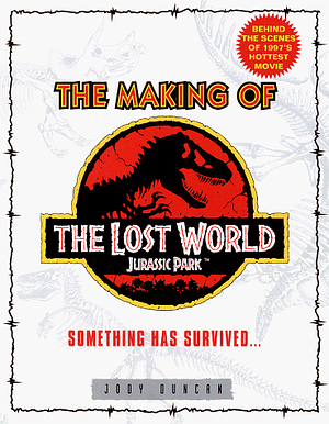 Making of the Lost World by Jody Duncan